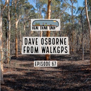 Episode 67 - Dave Osborne from WalkGPS