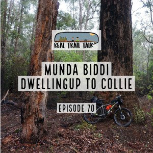 Episode 70 - Munda Biddi - Dwellingup to Collie