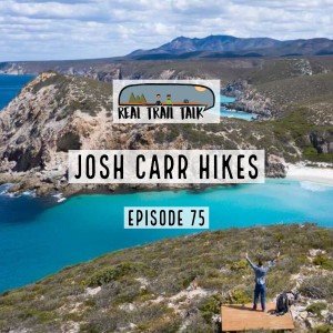 Episode 75 - Josh Carr Hikes