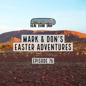 Episode 76 - Mark & Don's Easter Adventures