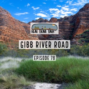 Episode 78 - Gibb River Road