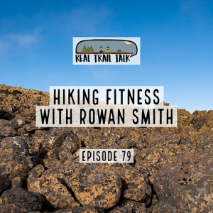 Episode 79 - Hiking Fitness with Rowan Smith