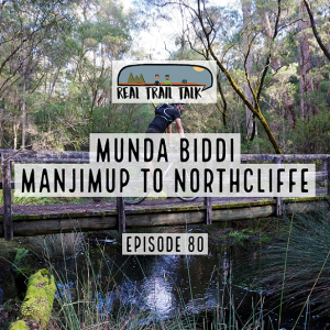 Episode 80 - Munda Biddi - Manjimup to Northcliffe
