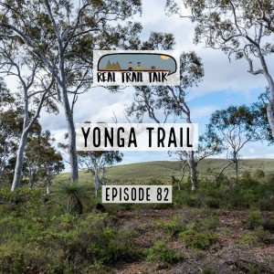 Epsiode 82 - Yonga Trail