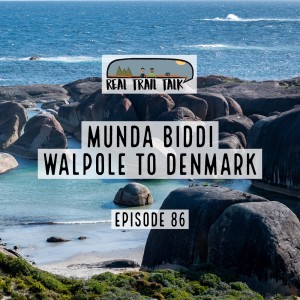 Episode 86 - Munda Biddi - Walpole to Denmark