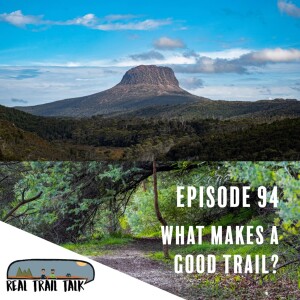 Episode 94 - What Makes a Good Trail