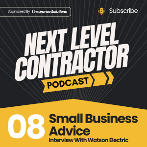 Small Business Advice and Interview With Watson Electric | The Next Level Contractor Episode 8