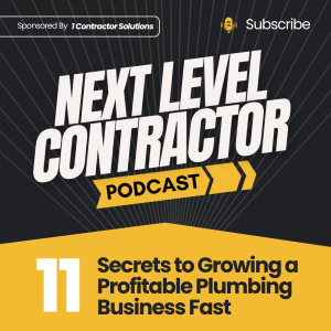 Secrets to Growing a Profitable Plumbing Business Fast | Next Level Contractor Episode 11