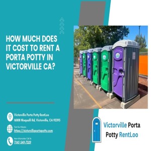 How Much Does It Cost to Rent a Porta Potty in Victorville CA