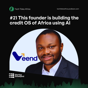 #21 This founder is building the credit OS of Africa using AI