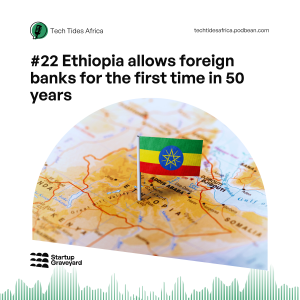 #22 Ethiopia allows foreign banks for the first time in 50 years