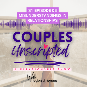 Ep. 3 Misunderstandings in Relationships: The Truth about Clarity and Communication