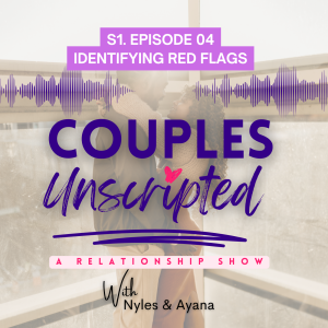 Ep. 4 Identifying Red Flags in a Relationship