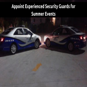 Know How Security Guards Can Manage Your Summer Events