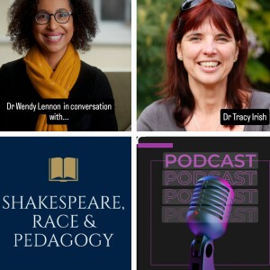 18: Signing Shakespeare for deaf students. Dr Wendy Lennon in conversation with Dr Tracy Irish.