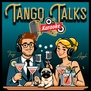 Tango Talks - E4 - Karaoke? Yes or No