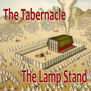 The Tabernacle 6 – The Golden Lamp Stand