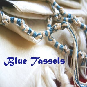 Blue Tassels (Numbers 15:37-48)