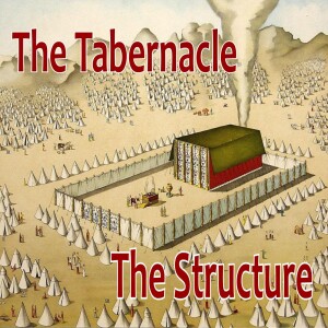 The Tabernacle 5 – The Structure