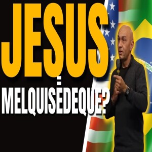 Qual a relação entre Melquisedeque e JESUS? | Aristides Cavalcanti | #igrejabrasileira