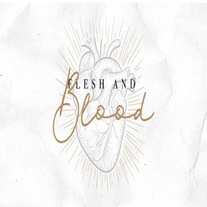 Flesh and Blood 12-16-2018