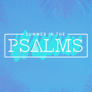 Summer In The Psalms: Dr. Robert Smith