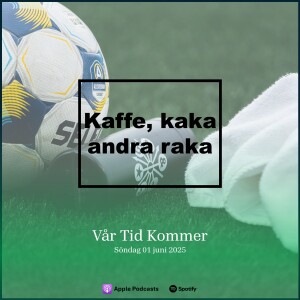 #17 Kaffe, kaka, andra raka