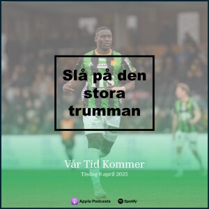#8 Slå på den stora trumman