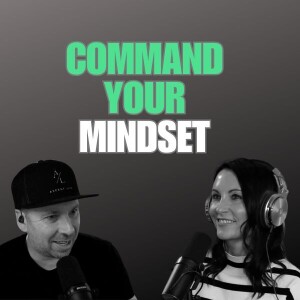 Ep. 18 - Command Your Mindset: Unlock Peak Performance with Dr. Jannell MacAulay