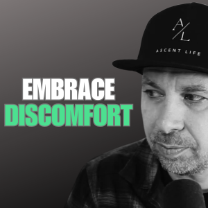 Ep. 14 - Embrace Discomfort