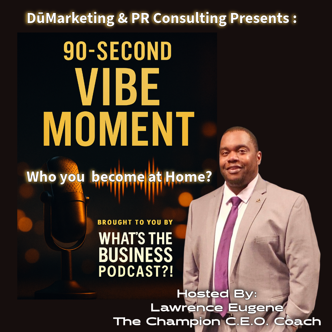 A 90-Sec VIBE Moment with Lawrence Eugene - Who You Become At Home? episode artwork