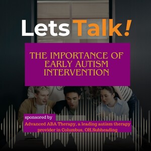Unlocking Potential: Early Autism Intervention Explored - sponsored by Advanced ABA Therapy in Columbus, OH