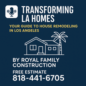 Transforming LA Homes: Your Guide to House Remodeling in Los Angeles