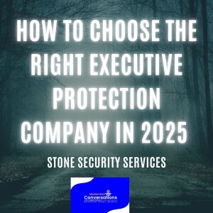 How to Choose the Right Executive Protection Company in 2025