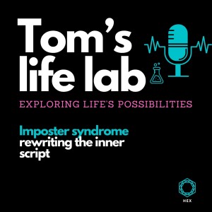 Episode 15: Imposter syndrome, rewriting the inner script