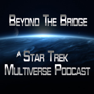 Beyond The Bridge: A Star Trek Multiverse Podcast - Introducing Andrew