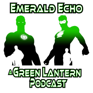 Emerald Echo - A Green Lantern Podcast - Green Lantern #1(2023) Hal Jordan & John Stewart Return!