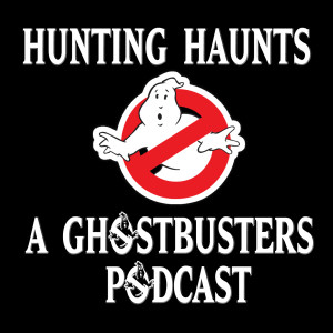 Hunting Haunts: A Ghostbusters Podcast - Ghostbusters II Review