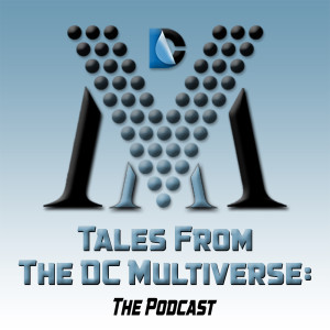 Tales From the DC Multiverse - The Podcast #81 - SHAZAM!