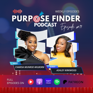 Called, Qualified, & Unapologetic: Ashley Kirkwood on Purpose That Pays - Episode 19