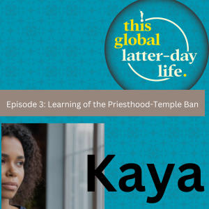 Episode 3: Learning of the Priesthood-Temple Ban