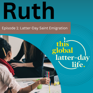 Episode 1: Latter-Day Saint Emigration