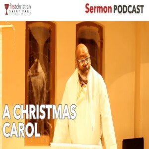 Sermon: A Christmas Carol - December 24, 2024