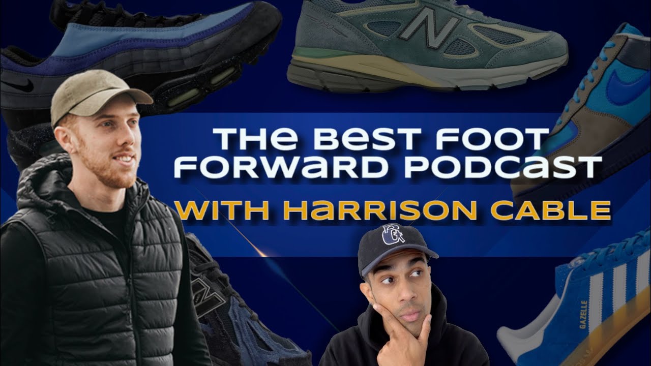 The Best Foot Forward Shoes Podcast - With Harrison Cable