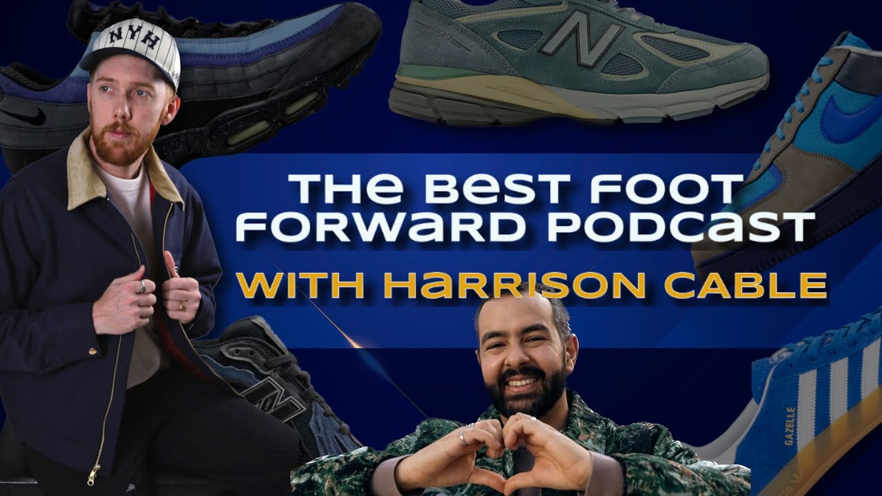 The Best Foot Forward Shoes Podcast - With Harrison Cable