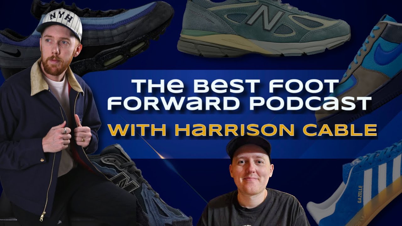 The Best Foot Forward Shoes Podcast - With Harrison Cable