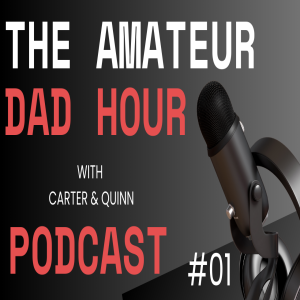 The Amateur Dad Hour