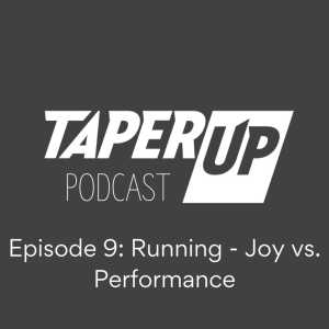 Episode 9: Running - Joy vs. Performance