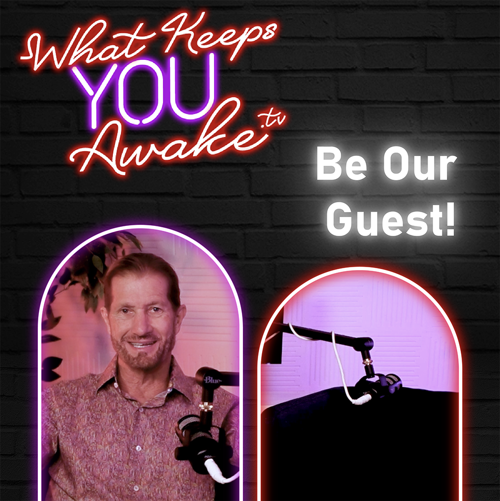 WhatKeepsYouAwake.tv Guest Invitation