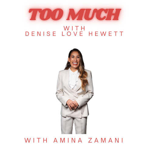 Too Much with Denise Love Hewett